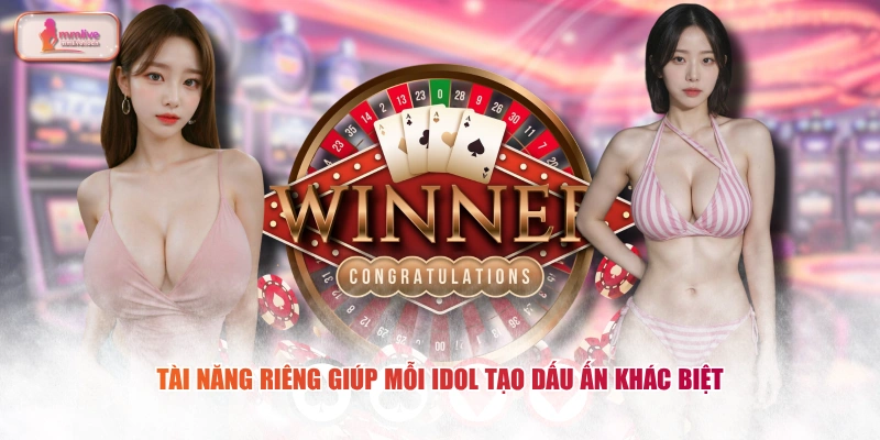 Tài năng riêng giúp mỗi idol tạo dấu ấn khác biệt