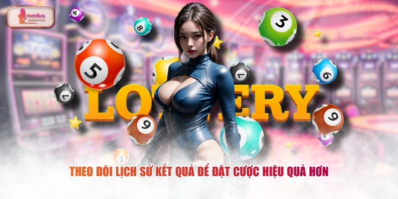 Theo dõi lịch sử kết quả để đặt cược hiệu quả hơn 