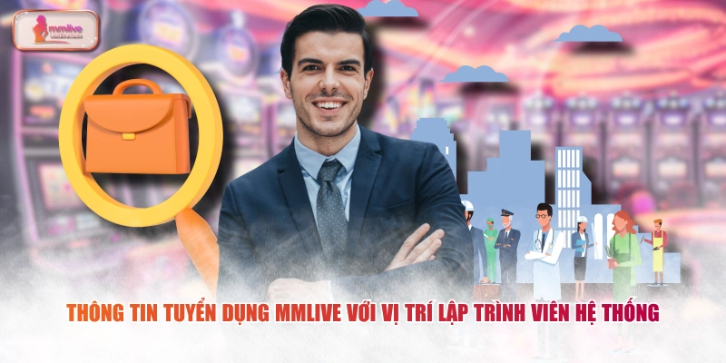 Thông tin tuyển dụng MMLIVE với vị trí chuyên viên CSKH