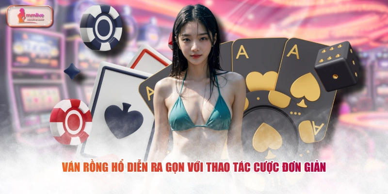 Ván Rồng Hổ diễn ra gọn với thao tác cược đơn giản