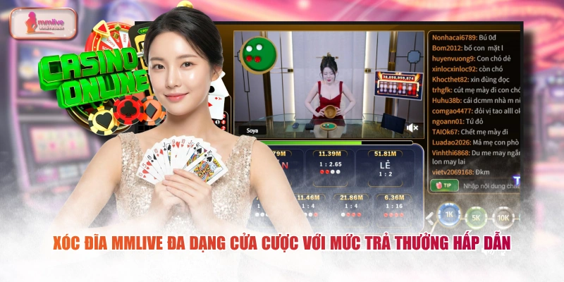 Xóc đĩa MMLIVE đa dạng cửa cược với mức trả thưởng hấp dẫn